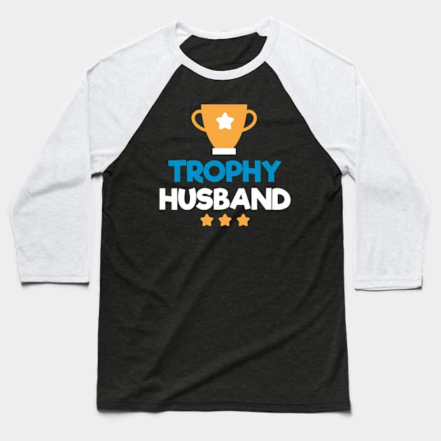 Father's day Trophy Husband - Gift for Dad - Funny Dad Joke - Best Husband Baseball T-Shirt by andreperez87